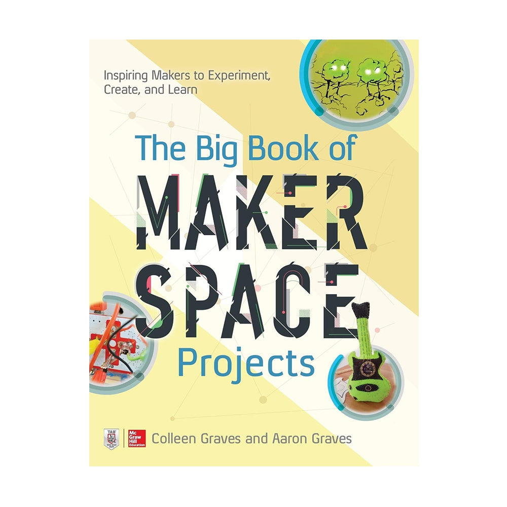 The Big Book of Makerspace Projects